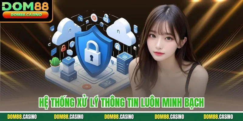 Hệ thống xử lý thông tin luôn minh bạch