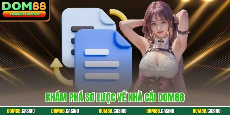 Khám phá sơ lược về nhà cái Dom88