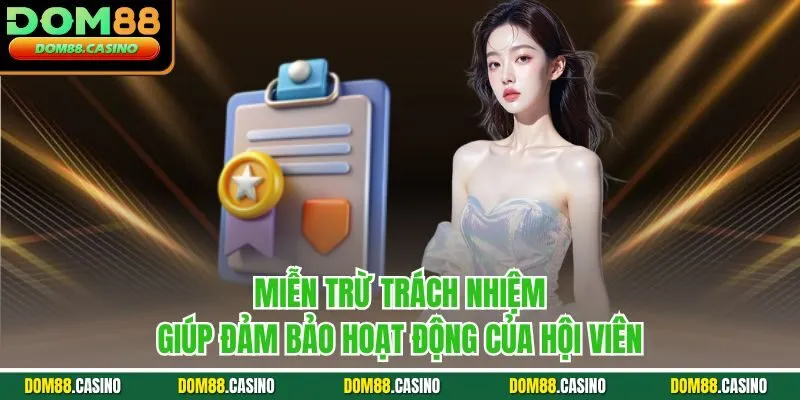 Miễn trừ trách nhiệm giúp đảm bảo hoạt động của hội viên