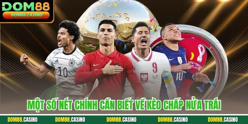 Một số nét chính cần biết về kèo chấp nửa trái